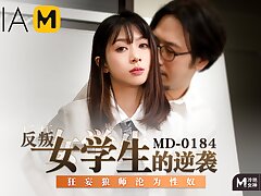 Dominated by the Delinquent MD-0184 / åå›å¥³å­¦ç”Ÿçš„é€†è¢­ MD-0184 - ModelMediaAsia